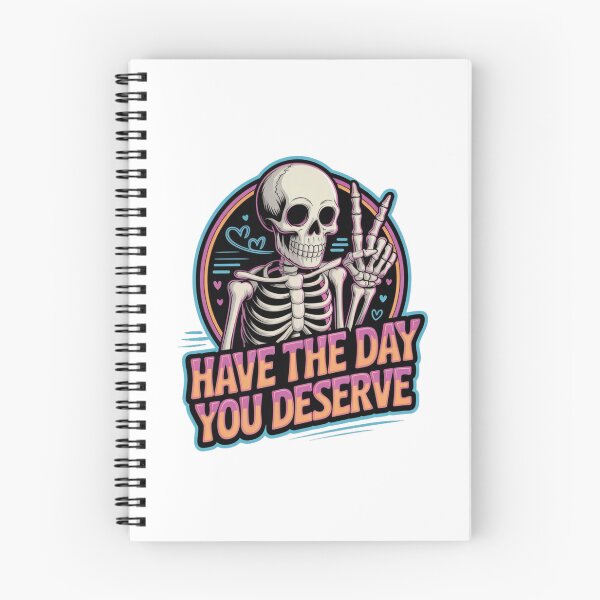 Item preview, Have the Day You Deserve Skeleton Design – Funny Gothic Halloween Art for Dark Humor Fans designed and sold by GemBob Creations.