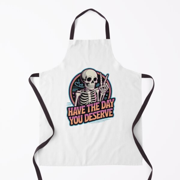 Item preview, Have the Day You Deserve Skeleton Design – Funny Gothic Halloween Art for Dark Humor Fans designed and sold by GemBob Creations.