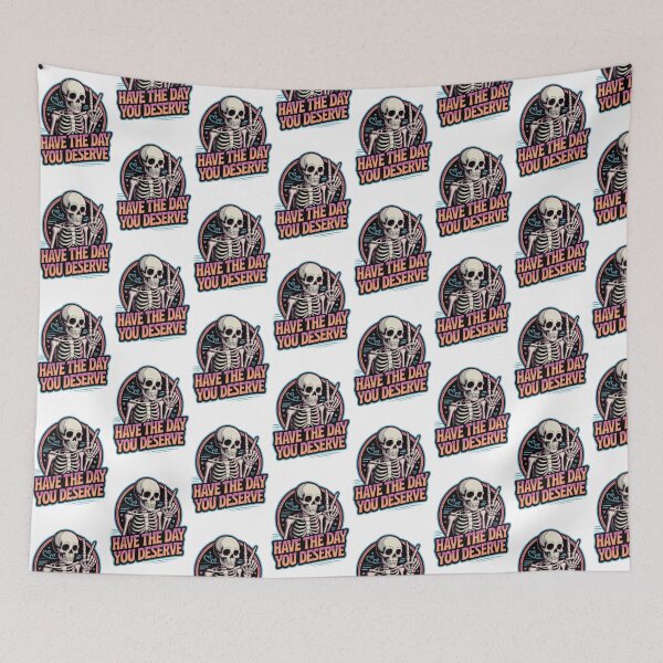 Item preview, Have the Day You Deserve Skeleton Design – Funny Gothic Halloween Art for Dark Humor Fans designed and sold by GemBob Creations.
