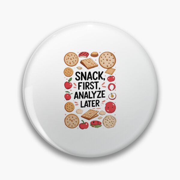 Item preview, Snack first, analyze later designed and sold by musthavewords.