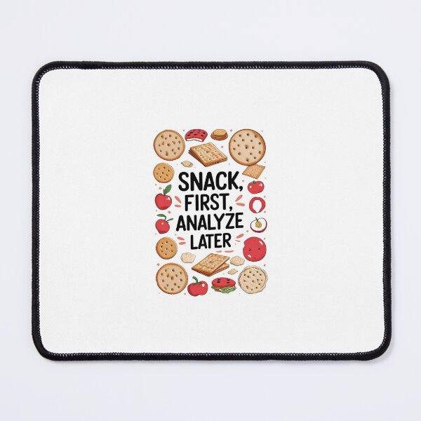 Item preview, Snack first, analyze later designed and sold by musthavewords.