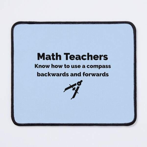 Item preview, Math Teachers Know How to Use a Compass — And Never Lose Their Way designed and sold by Novel Works Studio.