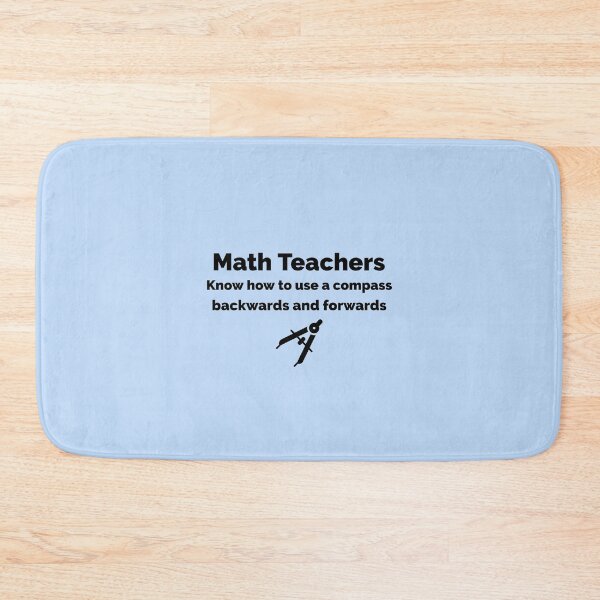 Item preview, Math Teachers Know How to Use a Compass — And Never Lose Their Way designed and sold by Novel Works Studio.