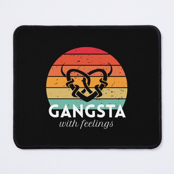 Item preview, Gangsta with feelings designed and sold by musthavewords.