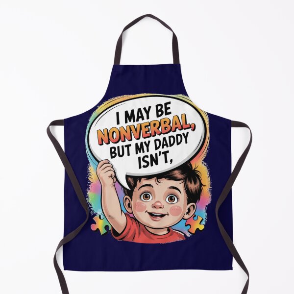 Item preview, I May Be Nonverbal, But My Daddy Isn’t - Boy designed and sold by GENX-AUTISM-DAD.