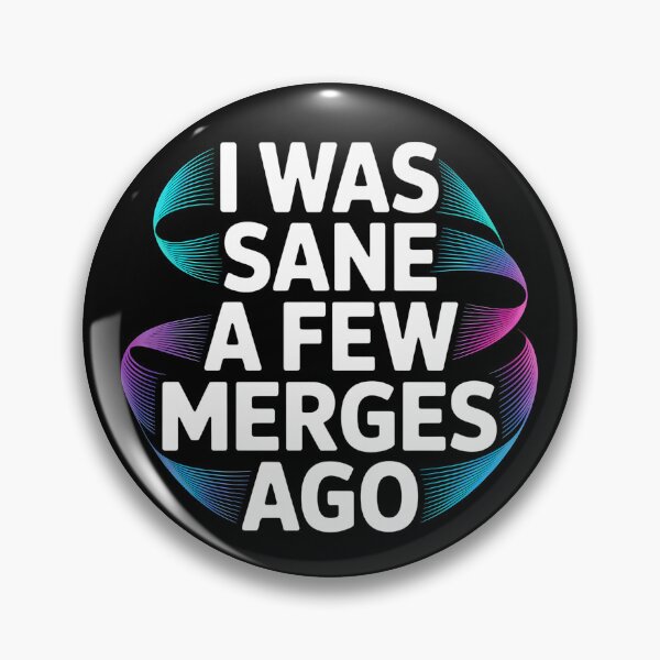 Item preview, I Was Sane A Few Merges Ago - This gift is perfect for programmers, computer science students, and anyone who faces the daily struggles of coding with a sense of humor. designed and sold by ZyziowskyArt.