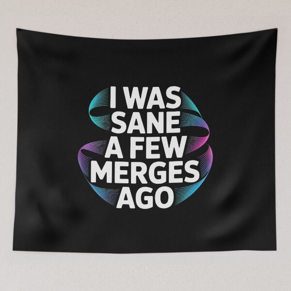 Item preview, I Was Sane A Few Merges Ago - This gift is perfect for programmers, computer science students, and anyone who faces the daily struggles of coding with a sense of humor. designed and sold by ZyziowskyArt.