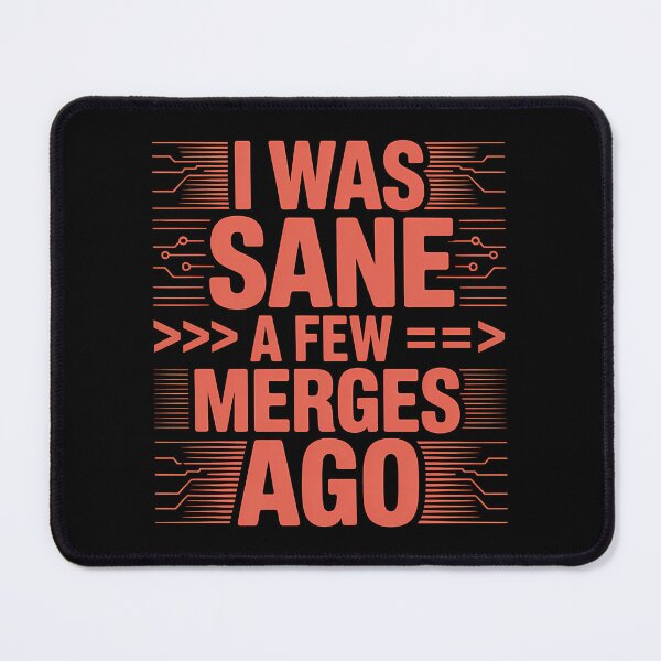 Item preview, I Was Sane A Few Merges Ago - This gift is perfect for programmers, computer science students, and anyone who faces the daily struggles of coding with a sense of humor. designed and sold by ZyziowskyArt.