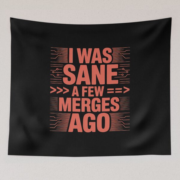 Item preview, I Was Sane A Few Merges Ago - This gift is perfect for programmers, computer science students, and anyone who faces the daily struggles of coding with a sense of humor. designed and sold by ZyziowskyArt.