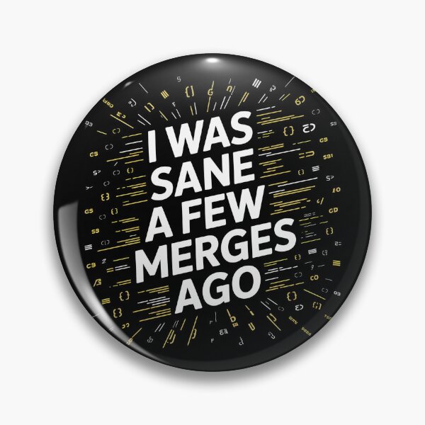 Item preview, I Was Sane A Few Merges Ago - This gift is perfect for programmers, computer science students, and anyone who faces the daily struggles of coding with a sense of humor. designed and sold by ZyziowskyArt.