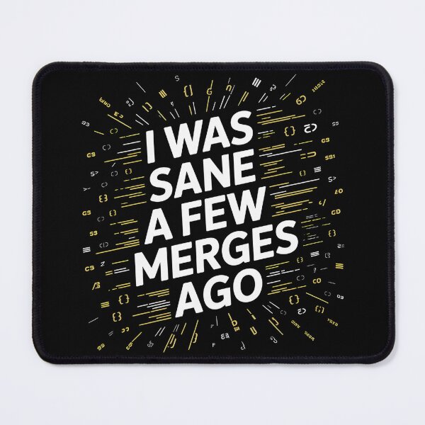 Item preview, I Was Sane A Few Merges Ago - This gift is perfect for programmers, computer science students, and anyone who faces the daily struggles of coding with a sense of humor. designed and sold by ZyziowskyArt.
