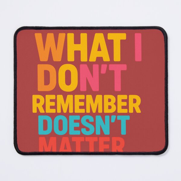 Item preview, "Ce que j’oublie ne compte pas – Citation Pop Art "What I Forget Doesn’t Matter – Bold Quote Design" designed and sold by Drawingshirts.