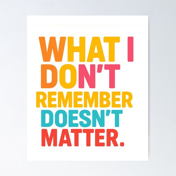 Item preview, "Ce que j’oublie ne compte pas – Citation Pop Art "What I Forget Doesn’t Matter – Bold Quote Design" designed and sold by Drawingshirts.