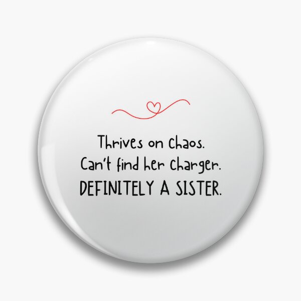 Item preview, Thrives on chaos. Can't find her charger. DEFINITELY A SISTER - Funny sister quotes designed and sold by mimiscreativity.