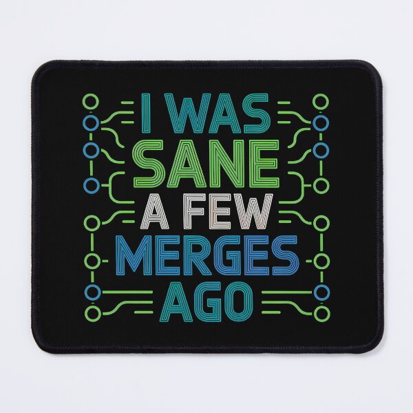 Item preview, I Was Sane A Few Merges Ago - This gift is perfect for programmers, computer science students, and anyone who faces the daily struggles of coding with a sense of humor. designed and sold by ZyziowskyArt.