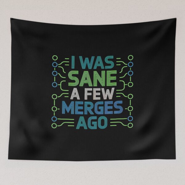 Item preview, I Was Sane A Few Merges Ago - This gift is perfect for programmers, computer science students, and anyone who faces the daily struggles of coding with a sense of humor. designed and sold by ZyziowskyArt.