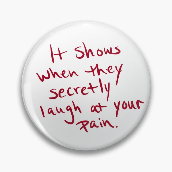 Item preview, It shows when they secretly laugh at your pain designed and sold by abeink.