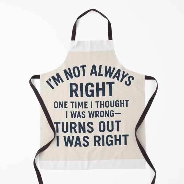 Item preview, I’m Not Always Right – Funny Quote Humor Design designed and sold by GempArt.
