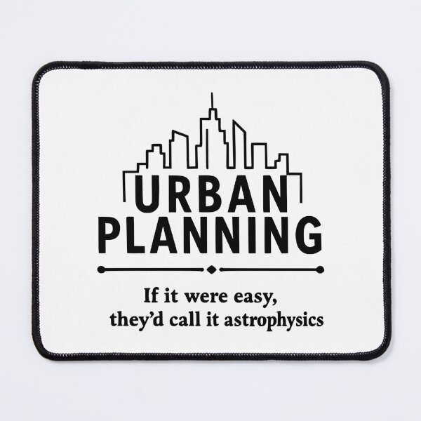Item preview, Urban Planning Funny Quote City designed and sold by Dago345.