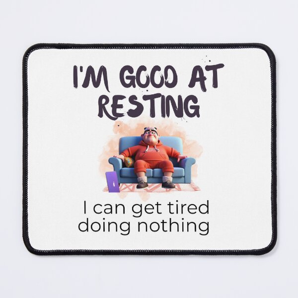 Item preview, Funny Lazy Humor Shirt – I’m Good at Resting, I Get Tired Doing Nothing T-Shirt, doing nothing t-shirt, self care humor, , funny exhaustion shirt designed and sold by BrewtifulMugs.