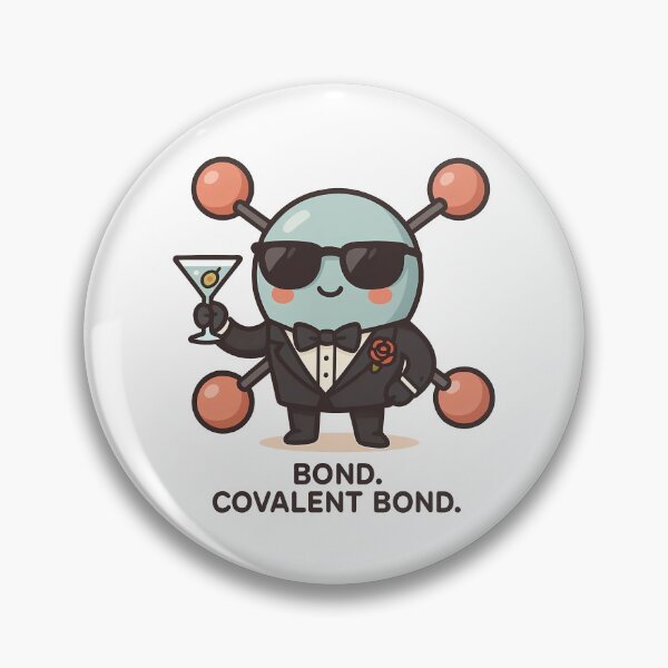 Item preview, Bond. Covalent Bond. designed and sold by daintyriot.