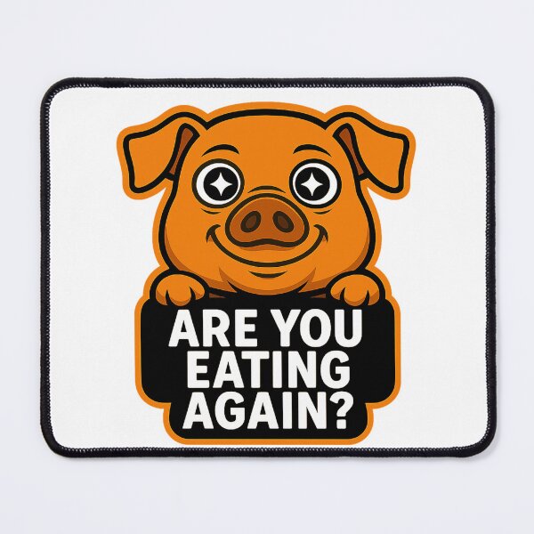 Item preview, Funny Pig - Are You Eating Again? designed and sold by Derpy Lab .