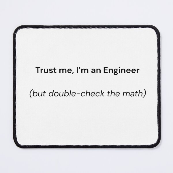 Item preview, Trust Me, I'm an Engineer designed and sold by bnaidt.