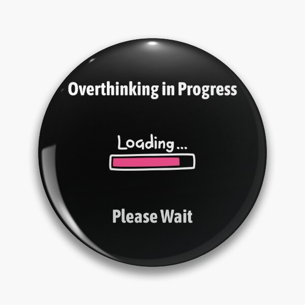 Item preview, Overthinking in Progress...Please Wait white decal designed and sold by Thriving-ish.