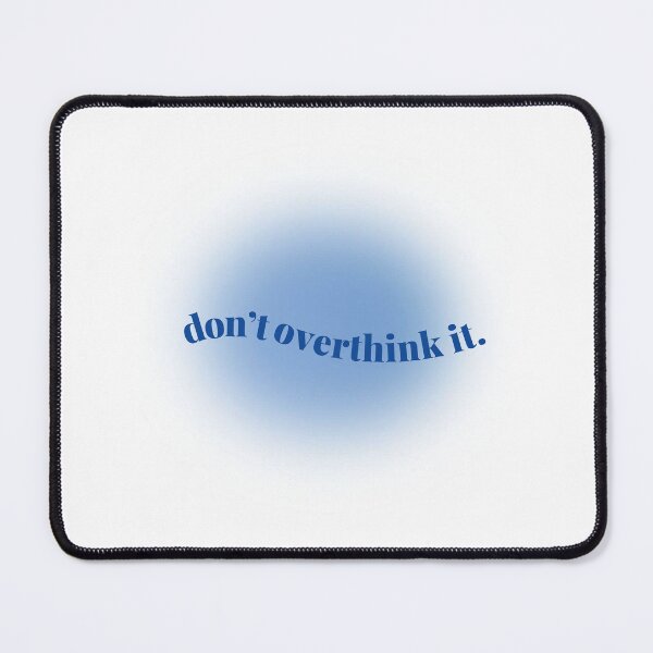 Item preview, Blue Aura Don't Overthink It Quote designed and sold by lucyjohnsn.
