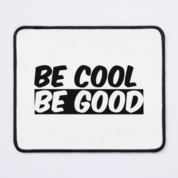 Item preview, Be cool, be good designed and sold by ArtelPrints.