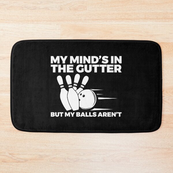 Item preview, Bowling - My Mind's in Gutter but Ball Aren't designed and sold by EstelleStar.