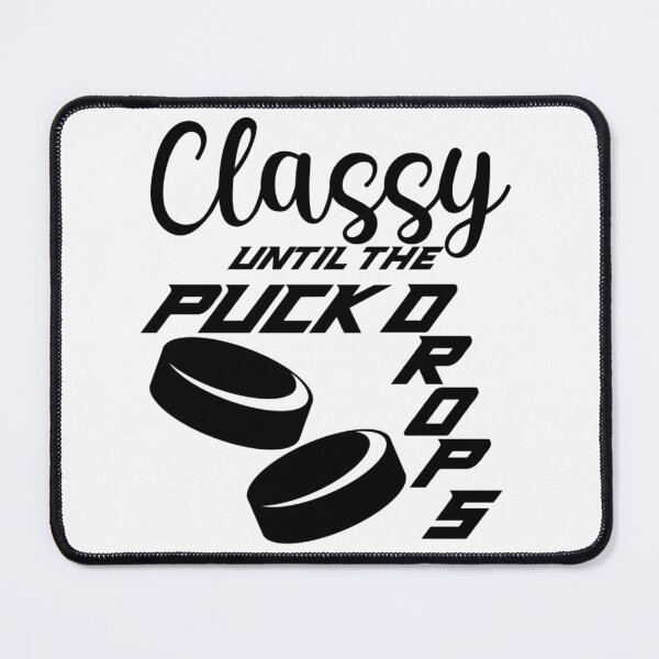 Item preview, Classy Until The Puck Drops designed and sold by FloraliteCo.