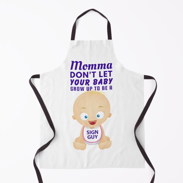 Item preview, Momma, Don’t Let Your Baby Grow Up to Be a Sign Guy – Signage Installer & Fabricator Humor designed and sold by SnarkSharks.