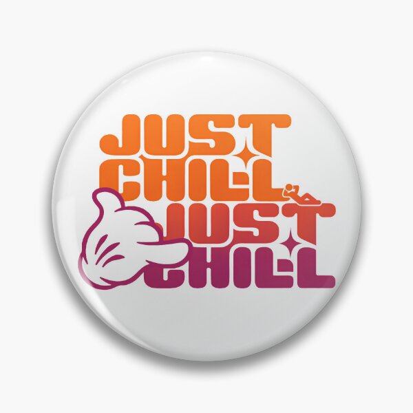 Item preview, Just Chill designed and sold by NickTaroDesign.