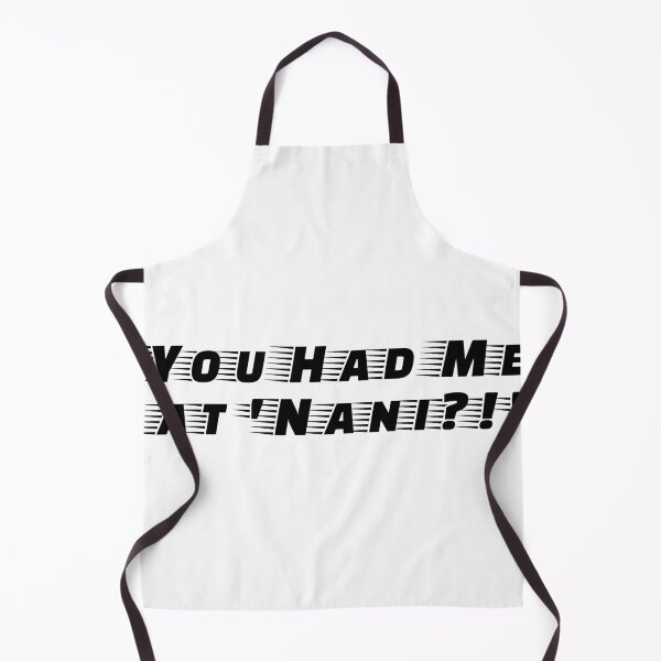 Item preview, You Had Me at 'Nani?!' designed and sold by Ninjacatoff.