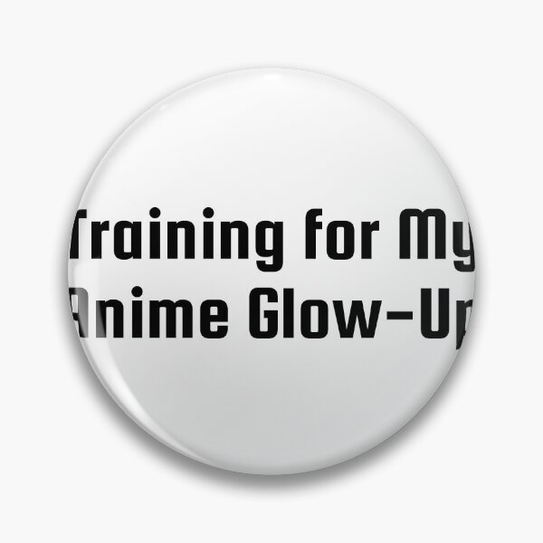 Item preview, Training for My Anime Glow-Up designed and sold by Ninjacatoff.