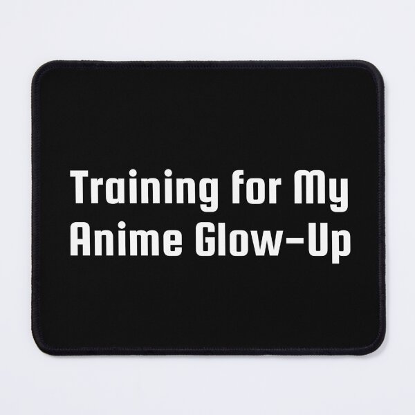 Item preview, Training for My Anime Glow-Up designed and sold by Ninjacatoff.