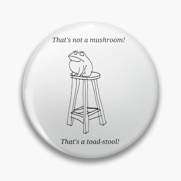 Item preview, That's a Toad Stool! designed and sold by TianaQuality.