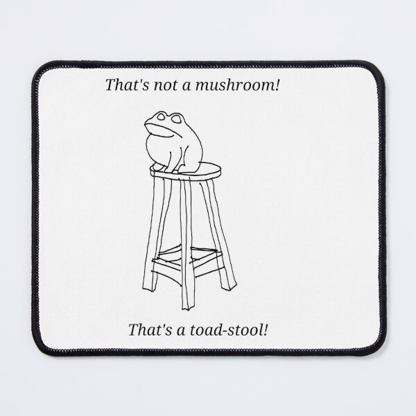 Item preview, That's a Toad Stool! designed and sold by TianaQuality.
