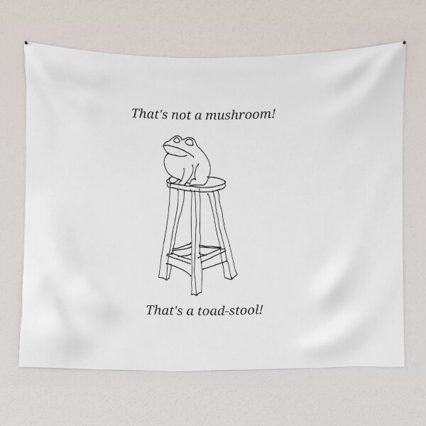 Item preview, That's a Toad Stool! designed and sold by TianaQuality.