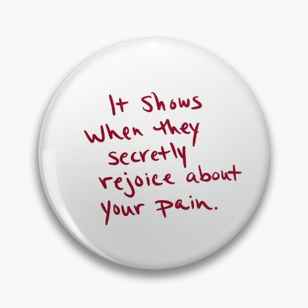 Item preview, It shows when they secretly rejoice about your pain designed and sold by abeink.