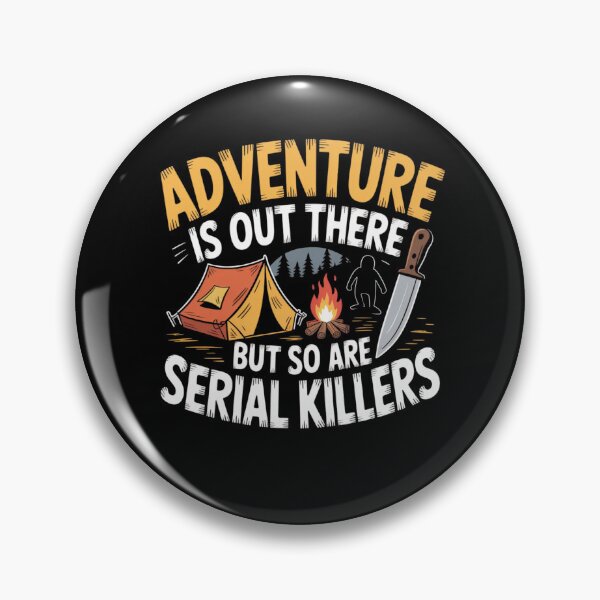 Item preview, Adventure Is Out There But So Are Serial Killers designed and sold by Mateusz Majcherek.