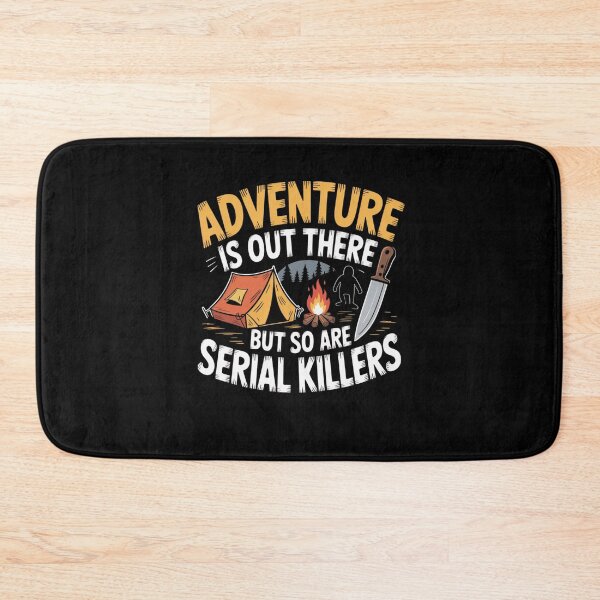 Item preview, Adventure Is Out There But So Are Serial Killers designed and sold by Mateusz Majcherek.