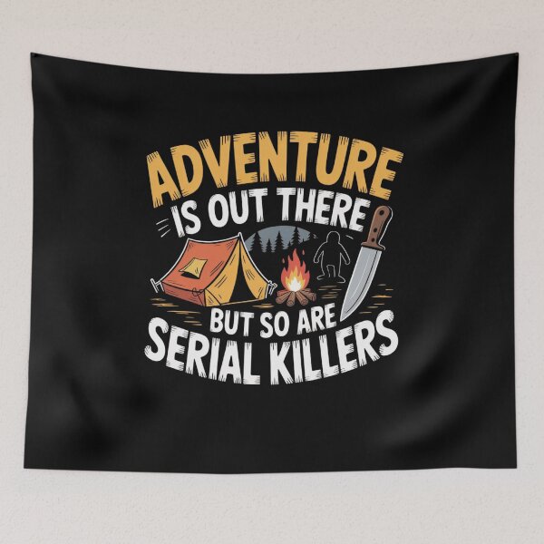 Item preview, Adventure Is Out There But So Are Serial Killers designed and sold by Mateusz Majcherek.