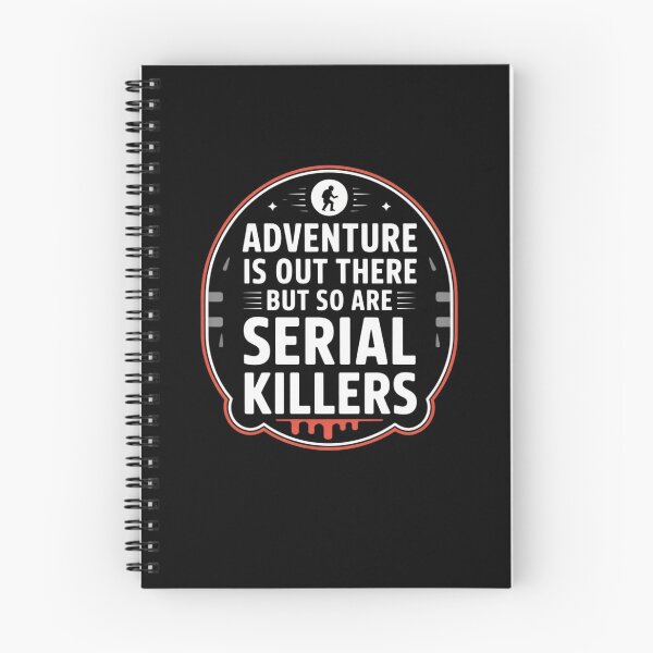 Item preview, Adventure Is Out There But So Are Serial Killers designed and sold by Mateusz Majcherek.