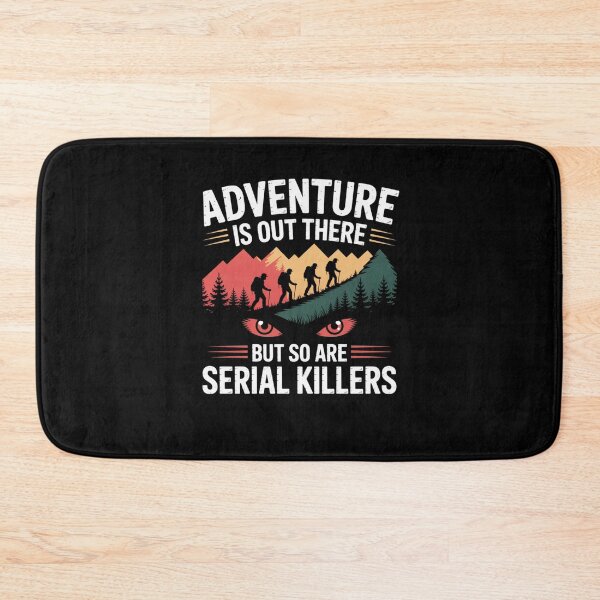Item preview, Adventure Is Out There But So Are Serial Killers designed and sold by Mateusz Majcherek.