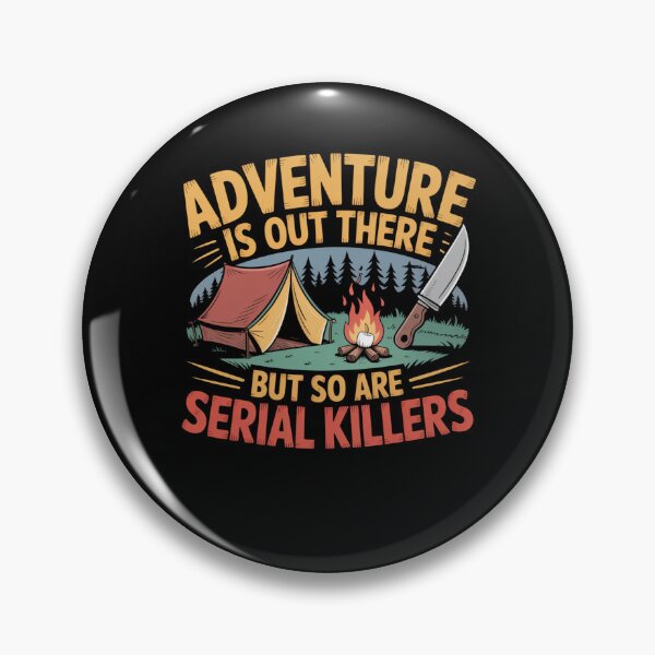 Item preview, Adventure Is Out There But So Are Serial Killers designed and sold by Mateusz Majcherek.
