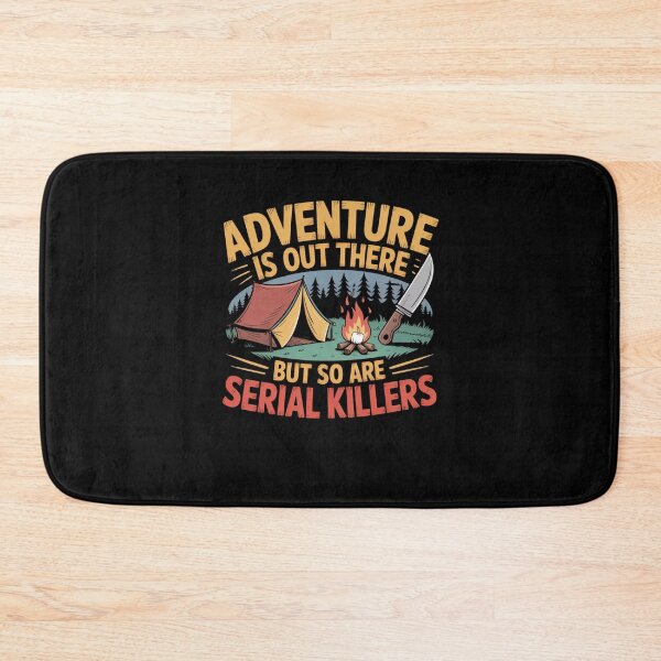 Item preview, Adventure Is Out There But So Are Serial Killers designed and sold by Mateusz Majcherek.