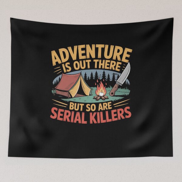 Item preview, Adventure Is Out There But So Are Serial Killers designed and sold by Mateusz Majcherek.