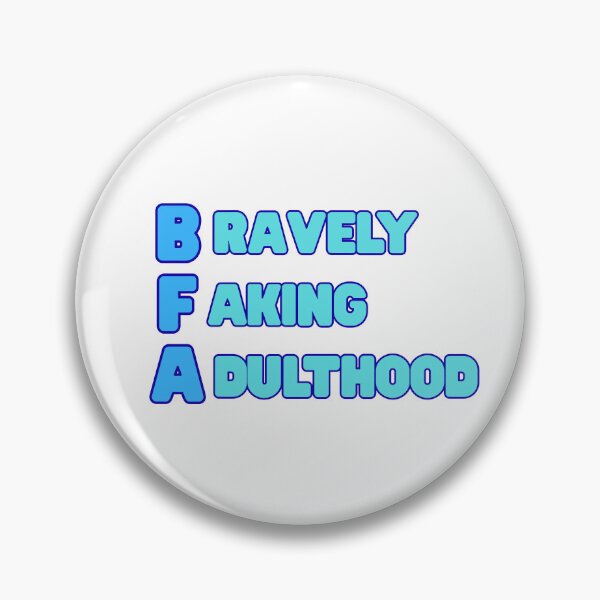 Item preview, BFA: Bravely Faking Adulthood (Blue) designed and sold by StageScribbles.